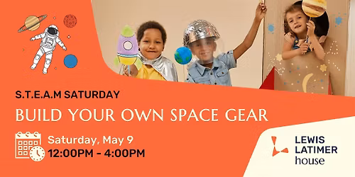 S.T.E.A.M Saturday: Life on Mars - Build Your Own Space Gear