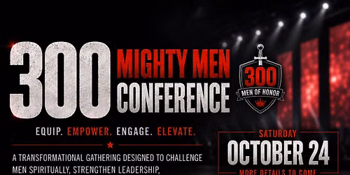 300 MIGHTY MEN CONFERENCE | NEW DIRECTION CHRISTIAN CHURCH 300 MEN OF HONOR