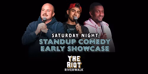Riot Riverwalk Saturday Night Comedy Early Showcase