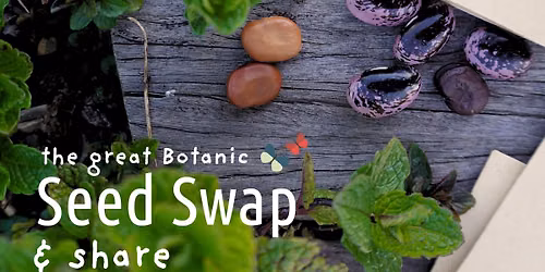 The Great Botanic Seed Swap & Share