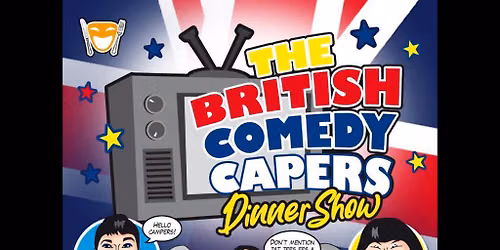 British Comedy Capers Dining Experience