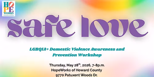 Safe Love: LGBTQIA + Domestic Violence Awareness & Prevention Workshop