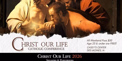 Christ Our Life Conference | Des Moines