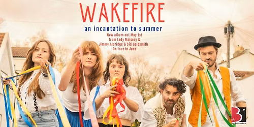 Wakefire: An Incantation to Summer \/\/ Bath