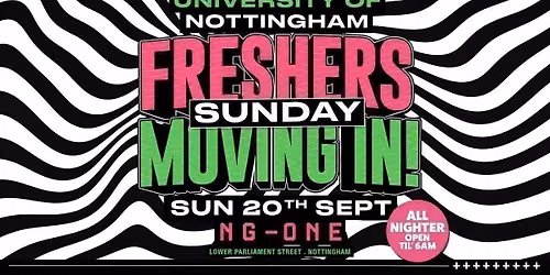 \ud83c\udfa0\ud83c\udfa2 UON Freshers vs Returners Sunday Moving In Party \ud83e\udd39\ud83c\udfa1 ALL-NIGHTER TILL 6AM At NG ONE- Sunday 20th September [LIMITED SECOND RELEASE]