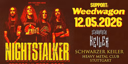 \u2020 LIVE: Nightstalker \u2020 Support: Weedwagon \u2020 Schwarzer Keiler Stuttgart