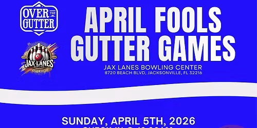 THE APRIL FOOLS GUTTER GAMES - Presented by Over The Gutter