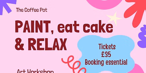 Paint, eat cake & relax - Art workshop at The Coffee Pot, Ticehurst 