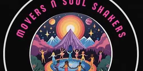 Movers N Soul Shakers - Cosmic dance-off & sound bath experience