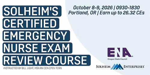 CEN Exam Review Course with Solheim Enterprises and Oregon ENA