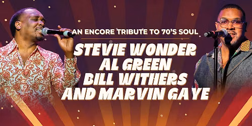 70's Soul Tribute Concert to Stevie Wonder, Al Green, Marvin Gaye, Bill Withers and More!
