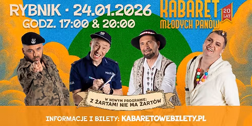 24.01.2026 Rybnik \u2022 Kabaret M\u0142odych Pan\u00f3w - Z \u017cartami nie ma \u017cart\u00f3w - 20 lecie