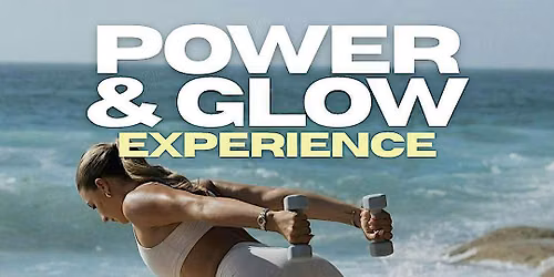 POWER & GLOW EXPERIENCE
