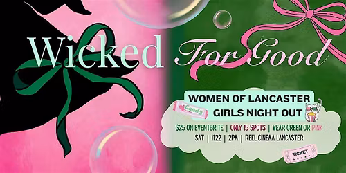 Wicked For Good Girl's Night Out | Women of Lancaster