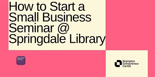 How to Start a Small Business Seminar @ Springdale Library