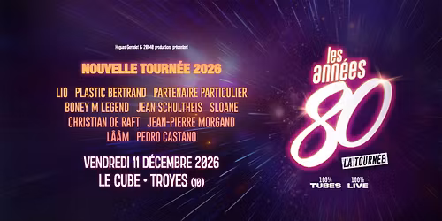 Les Ann\u00e9es 80 \u2022 Le Cube, Troyes \u2022 11\/12\/26