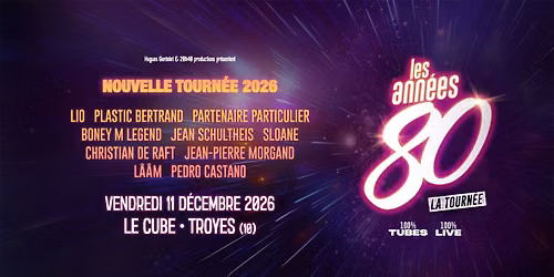 Les Ann\u00e9es 80 \u2022 Le Cube, Troyes \u2022 11\/12\/26