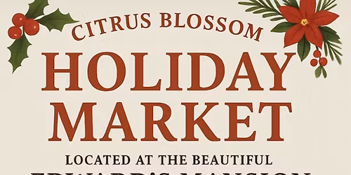 Citrus Blossom Holiday Market