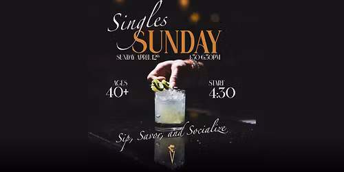 Vernon's Singles Sunday - Sip, Savor and Socialize - Romance is in Bloom