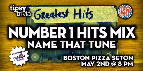 Calgary: Boston Pizza Seton - Number 1 Hits Name That Tune - May 2, 8pm