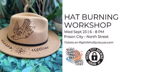 Hat Burning Workshop