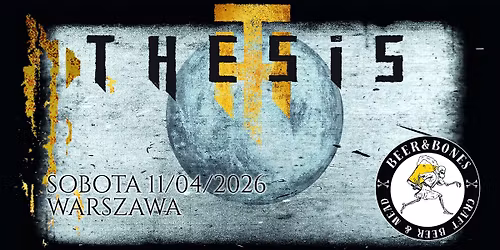 THESIS - 11\/04\/2026 | Warszawa @ Beer@Bones
