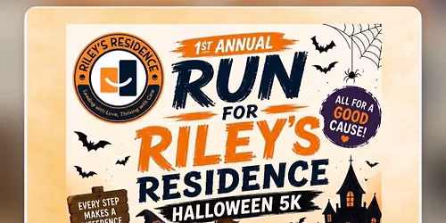1st Annual Run for Riley\u2019s Residence Halloween 5K