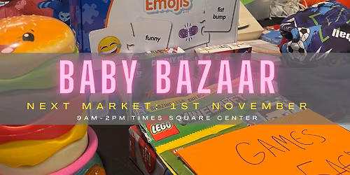 Baby Bazaar Times Square - 1st November, Saturday