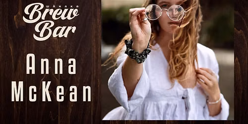 \ud83c\udfb6 Anna McKean Live at W\u0101naka Brew Bar \ud83c\udfb6