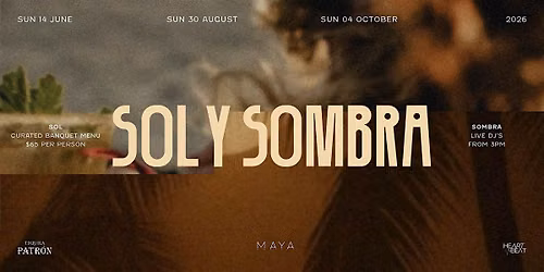 MAYA presents SOL Y SOMBRA | SUN 30 AUG 2026
