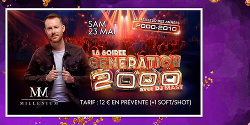 G\u00c9N\u00c9RATION 2000-2010 avec DJ MAST - Sam. 23 Mai