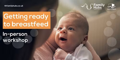 Tower Hamlets Antenatal Getting Ready to Breastfeed