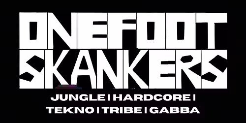One Foot Skankers \/ Jungle, Hardcore, Cardiff