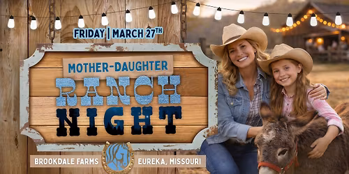 Mother\u2013Daughter Ranch Night at Brookdale Farms | Eureka, Missouri