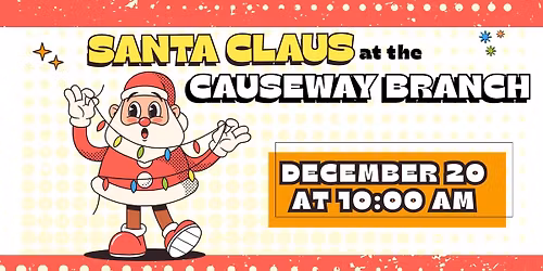 Santa Claus at the Causeway Branch (3457 Hwy. 190 Mandeville LA 70471)