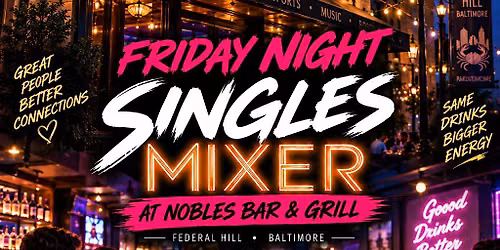 Friday Night Singles Mixer at Nobles Bar & Grill Baltimore
