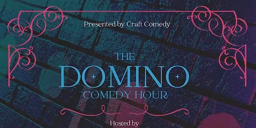 The Domino Comedy Hour