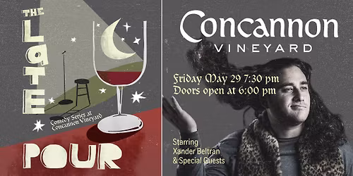 The Late Pour Comedy Night at Concannon Vineyard May 29, 7:30pm