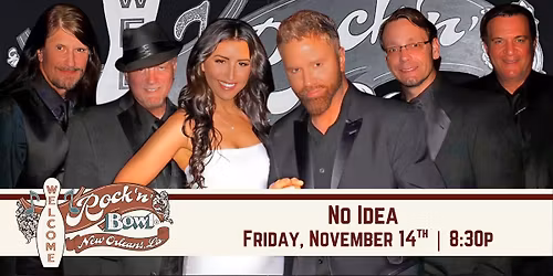 No Idea | Rock'n'Bowl\u00ae New Orleans