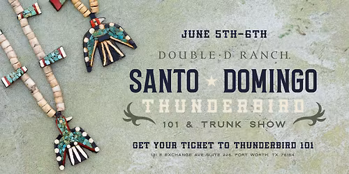 Santo Domingo Thunderbird Trunk Show and 101 Sessions