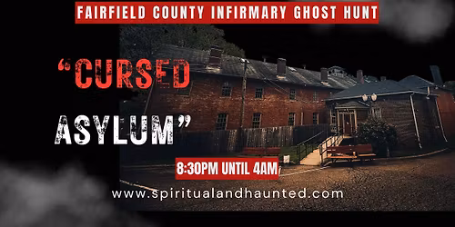 Fairfield County Infirmary Ghost Hunt