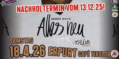TIGERYOUTH [D] + SCHL\u00dcND [EF] | 18.4.26 Caf\u00e9 Tikolor Erfurt