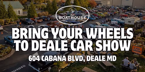Bring Your Wheels to Deale Car Show!