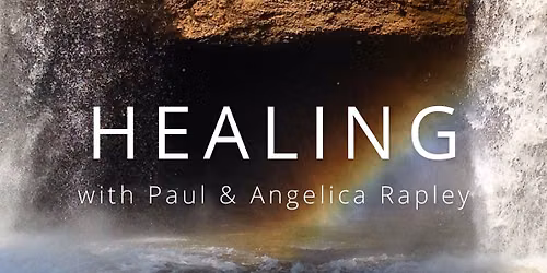 Healing with Paul & Angelica Rapley