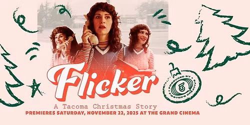 Flicker: A Tacoma Christmas Story \u2014 Film Premiere at The Grand Cinema