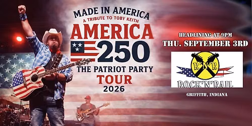 Made In America - A Tribute To Toby Keith - Griffith Indiana - September 3, 2026