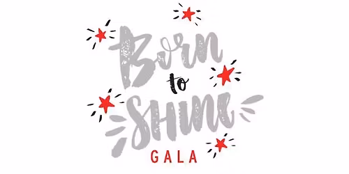 Born to Shine Gala