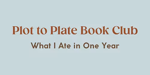 Plot to Plate Book Club: What I Ate in One Year