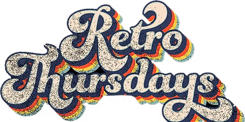 RETRO THURSDAYS