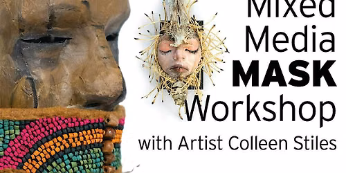 MIXED MEDIA MASK WORKSHOP with Colleen Stiles